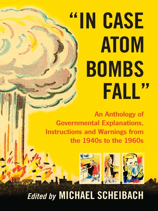 Title details for "In Case Atom Bombs Fall" by Michael Scheibach - Available